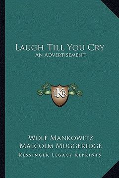 portada laugh till you cry: an advertisement (en Inglés)