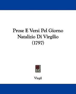 portada prose e versi pel giorno natalizio di virgilio (1797) (in English)
