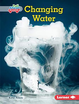portada Changing Water (Science all Around me: Pull Ahead Readers - Nonfiction) (en Inglés)