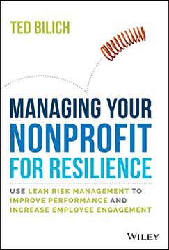 portada Managing Your Nonprofit for Resilience: Use Lean Risk Management to Improve Performance and Increase Employee Engagement (en Inglés)