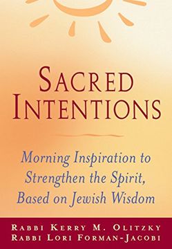 portada Sacred Intentions: Morning Inspiration to Strengthen the Spirit, Based on Jewish Wisdom (en Inglés)