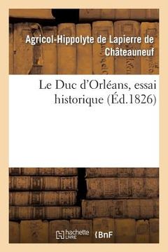 portada Le Duc d'Orléans, Essai Historique (in French)