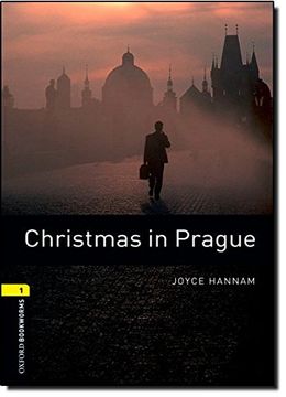 portada Oxford Bookworms Library: Christmas in Prague: Level 1: 400-Word Vocabulary (Oxford Bookworms; Stage 1) (in English)