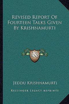 portada revised report of fourteen talks given by krishnamurti (en Inglés)