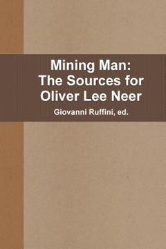 portada Mining Man: The Sources for Oliver Lee Neer (en Inglés)