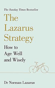 portada The Lazarus Strategy: How to age Well and Wisely 