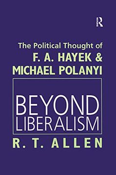 portada Beyond Liberalism: The Political Thought of f. A. Hayek & Michael Polanyi (en Inglés)