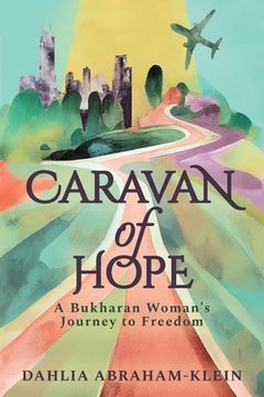 portada Caravan of Hope: A Bukharan Woman's Journey to Freedom (en Inglés)
