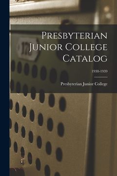 portada Presbyterian Junior College Catalog; 1938-1939 (en Inglés)