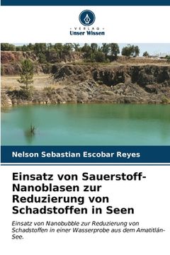 portada Einsatz von Sauerstoff-Nanoblasen zur Reduzierung von Schadstoffen in Seen (en Alemán)