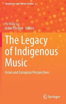 portada The Legacy of Indigenous Music: Asian and European Perspectives