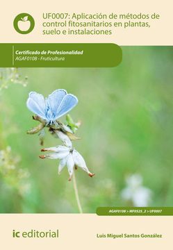 portada Aplicación de Métodos de Control Fitosanitarios en Plantas, Suelo e Instalaciones. Agaf0108 - Fruticultura
