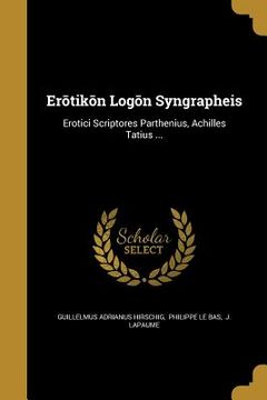 portada Erōtikōn Logōn Syngrapheis (in English)