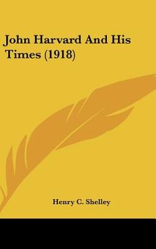 portada john harvard and his times (1918) (in English)