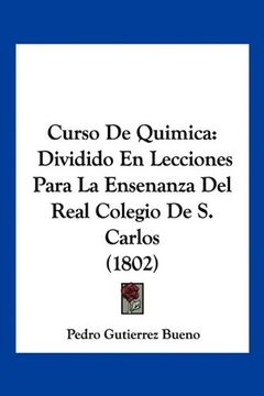 portada Curso de Quimica: Dividido en Lecciones Para la Ensenanza del Real Colegio de s. Carlos (1802)