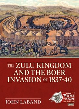 portada The Zulu Kingdom and the Boer Invasion of 1837-1840 (en Inglés)