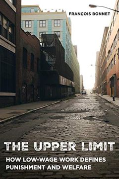 portada The Upper Limit: How Low-Wage Work Defines Punishment and Welfare (en Inglés)