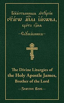 portada The Divine Liturgies of the Holy Apostle James, Brother of the Lord: Slavonic-English Parallel Text 