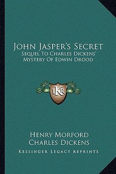 portada john jasper's secret: sequel to charles dickens' mystery of edwin drood (in English)
