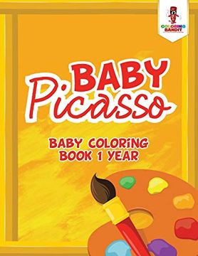 portada Baby Picasso: Baby Coloring Book 1 Year (en Inglés)