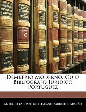 portada Demetrio Moderno, Ou O Bibliografo Juridico Portuguez (en Portugués)
