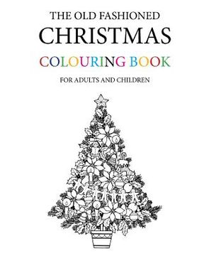 portada The Old Fashioned Christmas Colouring Book (en Inglés)