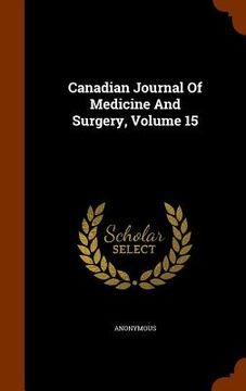 portada Canadian Journal Of Medicine And Surgery, Volume 15