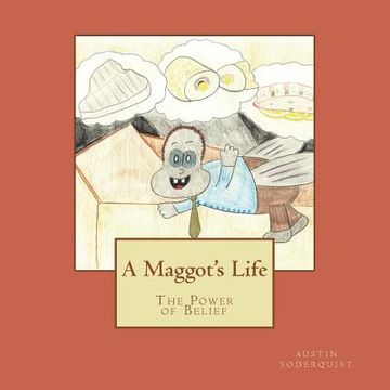 portada A Maggot's Life: The Power of Belief