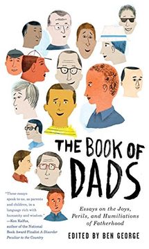 portada The Book of Dads: Essays on the Joys, Perils, and Humiliations of Fatherhood (en Inglés)