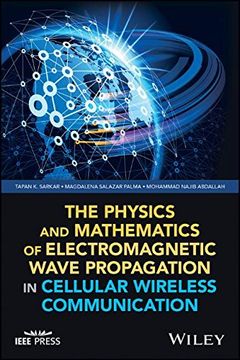 portada The Physics and Mathematics of Electromagnetic Wave Propagation in Cellular Wireless Communication (Wiley - Ieee) (en Inglés)