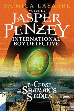 portada Jasper Penzey: International Boy Detective: The Curse of the Shaman's Stones (en Inglés)