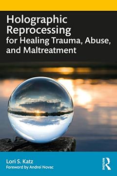 portada Holographic Reprocessing for Healing Trauma, Abuse, and Maltreatment (en Inglés)