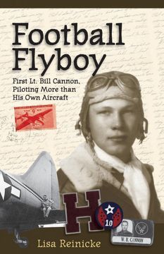 portada Football Flyboy: First lt. Bill Cannon, Piloting More Than his own Aircraft (en Inglés)