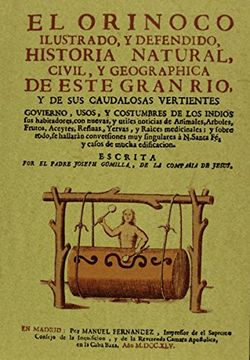 portada El Orinoco Ilustrado y Defendido, Historia Natural, Civil y Geographica de Este Gran rio y de sus Caudalosas Vertientes. (in Spanish)