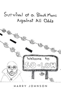 portada Survival of a Black Man: Against all Odds: Welcome to So-Low