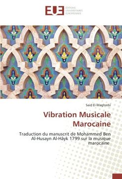 portada Vibration Musicale Marocaine: Traduction du manuscrit de Mohammed Ben Al-Husayn Al-Hâyk 1799 sur la musique marocaine