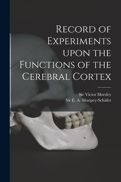 portada Record of Experiments Upon the Functions of the Cerebral Cortex (en Inglés)