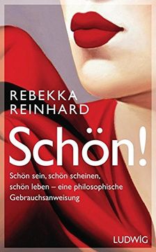 portada Schön! Schön Sein, Schön Scheinen, Schön Leben - Eine Philosophische Gebrauchsanweisung (en Alemán)