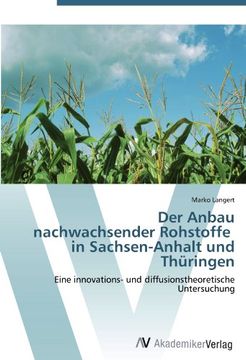 portada Der Anbau  nachwachsender Rohstoffe   in Sachsen-Anhalt und Thüringen: Eine innovations- und diffusionstheoretische Untersuchung