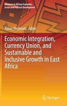 portada Economic Integration, Currency Union, and Sustainable and Inclusive Growth in East Africa