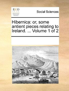 portada hibernica: or, some antient pieces relating to ireland. ... volume 1 of 2 (in English)
