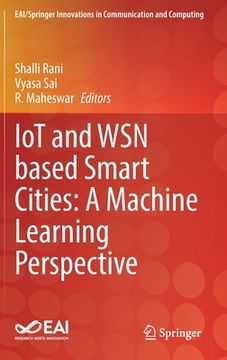 portada Iot and Wsn Based Smart Cities: A Machine Learning Perspective (in English)