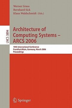 portada architecture of computing systems - arcs 2006: 19th international conference, frankfurt/main, germany, march 13-16, 2006, proceedings (in English)