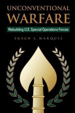 portada Unconventional Warfare: Rebuilding U. S. Special Operation Forces: Rebuilding U. S. Special Operations Forces (The Rediscovering Government Series) (en Inglés)