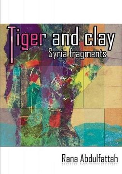 portada Tiger and Clay: Syria Fragments