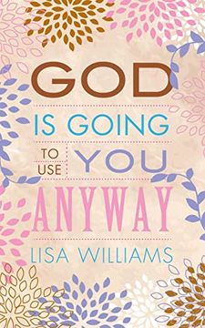 portada God is Going to use you Anyway (en Inglés)