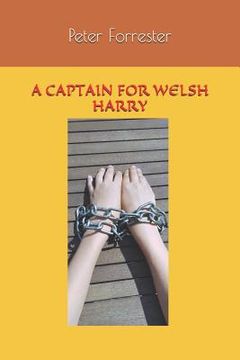 portada A Captain for Welsh Harry (en Inglés)