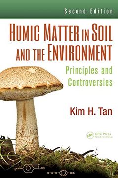 portada Humic Matter in Soil and the Environment: Principles and Controversies, Second Edition (Books in Soils, Plants, and the Environment) (en Inglés)