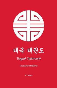 portada Taegeuk Taekwondo: Foundation Syllabus (en Inglés)
