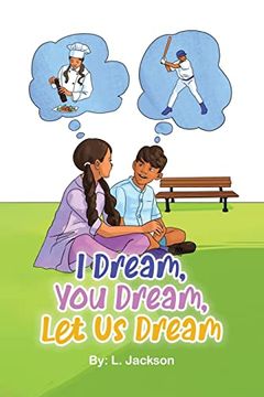 portada I Dream, you Dream, let us Dream! (1) (en Inglés)